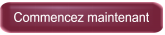 Commencez maintenant